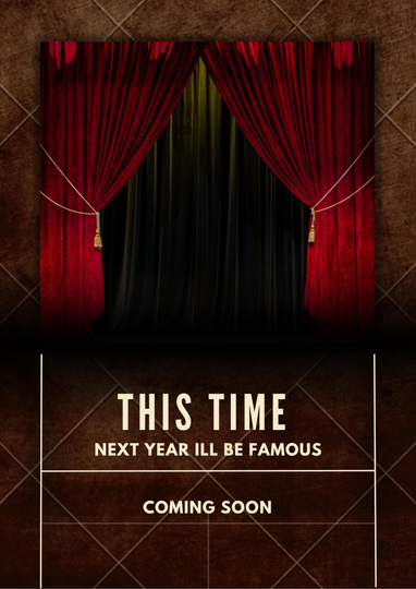 This Time Next Year I'll Be Famous Poster