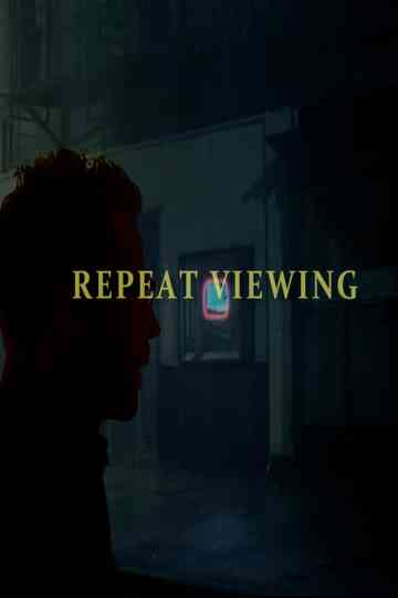 Repeat Viewing (After Hours)