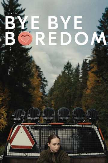 Bye Bye Boredom Poster