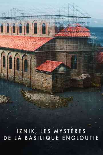 Iznik, les mystères de la basilique engloutie