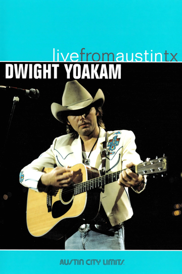 Dwight Yoakam - Live from Austin TX