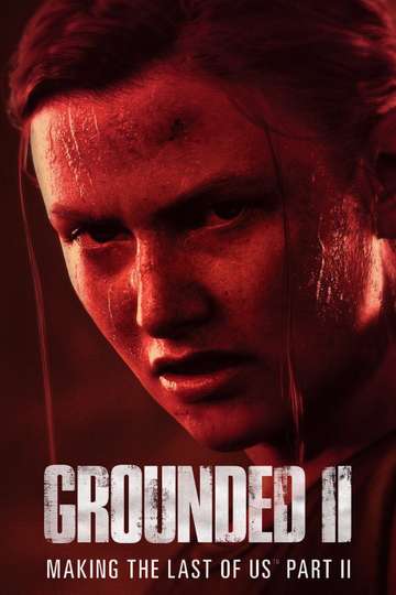 Grounded II: Making The Last of Us Part II Poster