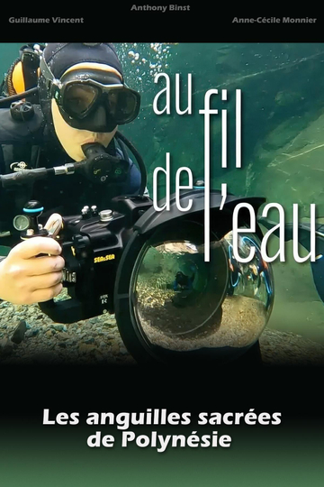 Au fil de l'eau, les anguilles sacrées de Polynésie Poster