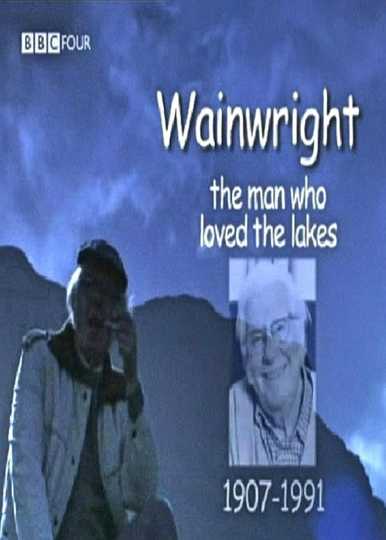 Wainwright: The Man Who Loved The Lakes Poster