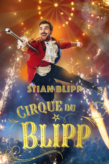 Stian Blipp: Cirque Du Blipp Poster