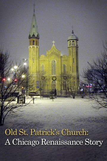 Old St. Patrick's Church: Chicago Renaissance Story Poster