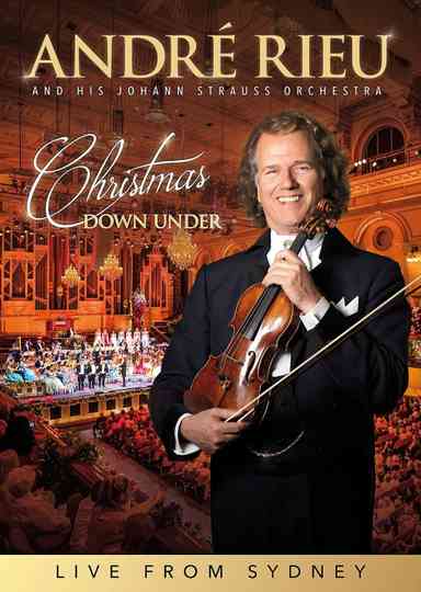 André Rieu - Christmas Down Under - Live from Sydney