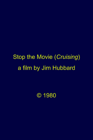 Stop the Movie (Cruising)