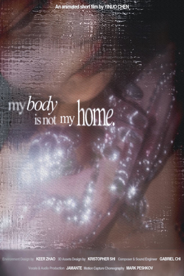 My Body Is Not My Home Poster