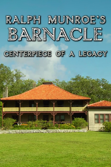 Ralph Munroe's Barnacle: Centerpiece of a Legacy Poster