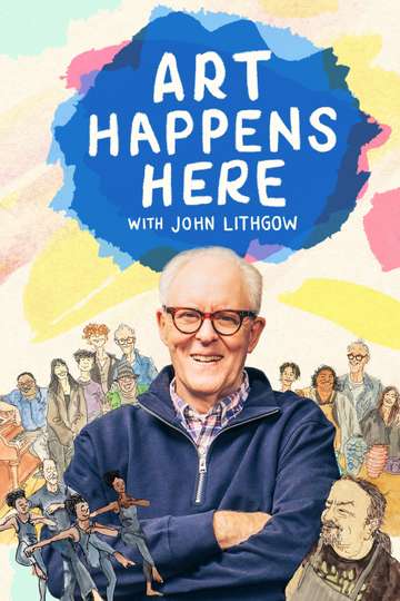 Art Happens Here with John Lithgow Poster