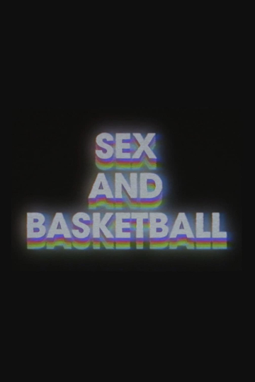 Sex & Basketball Poster