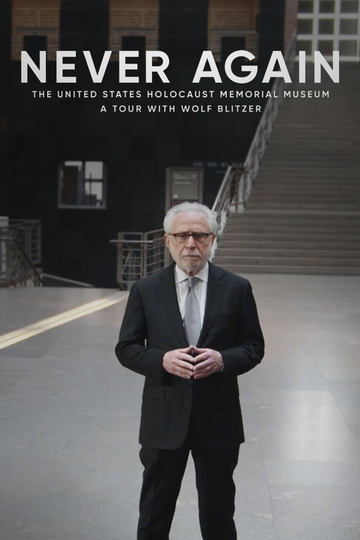 Never Again: The United States Holocaust Memorial Museum - A Tour with Wolf Blitzer Poster