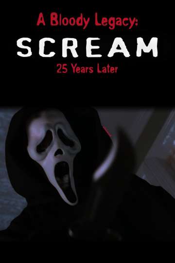 A Bloody Legacy: Scream 25 Years Later Poster