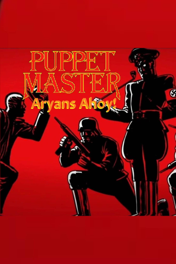 Puppet Master: Aryans Ahoy!