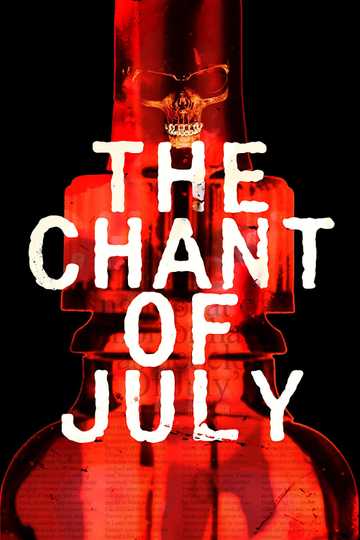 The Chant of July Poster