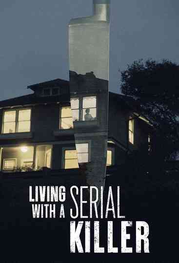 Living With A Serial Killer