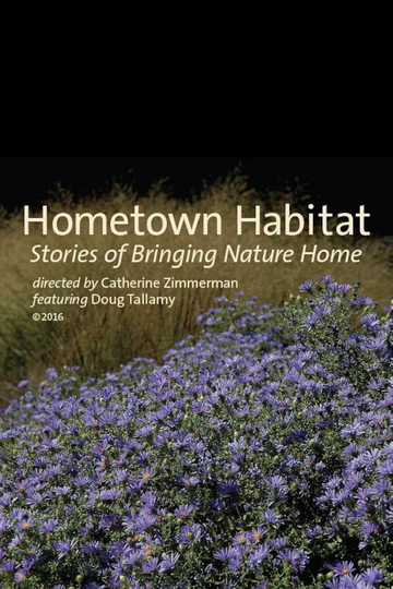 Hometown Habitat, Stories of Bringing Nature Home Poster