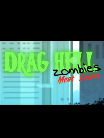 Drag Hell: Zombies Meat Lovers Poster