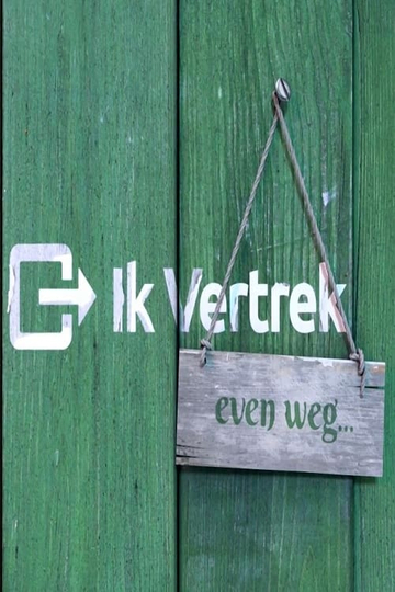 Ik Vertrek: Even  weg