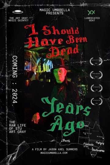 I Should Have Been Dead Years Ago Poster