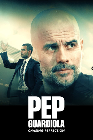 Pep Guardiola: Chasing Perfection