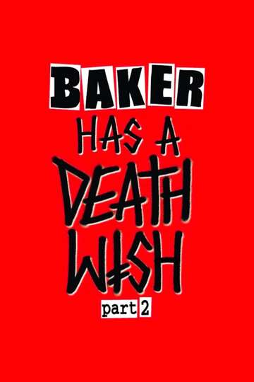 Baker Has a Deathwish Part 2 Poster