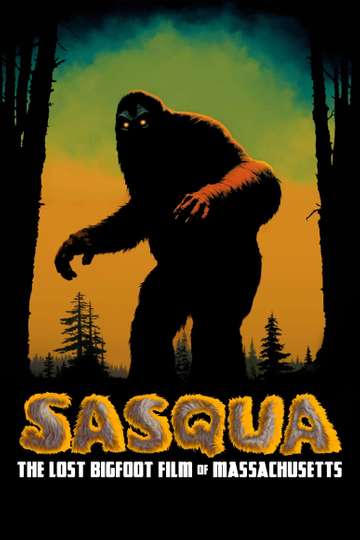 Sasqua: The Lost Bigfoot Film of Massachusetts Poster