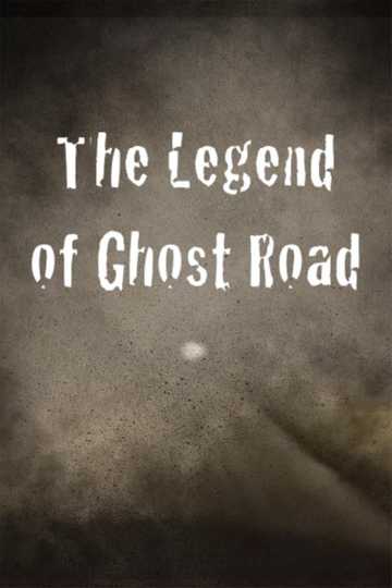 The Legend of Ghost Road