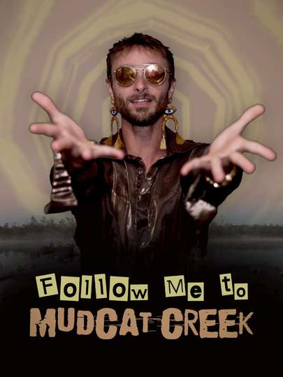 Follow Me to Mudcat Creek Poster