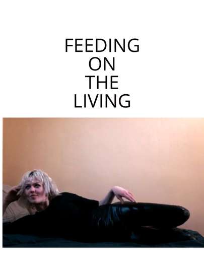 Feeding On The Living Poster