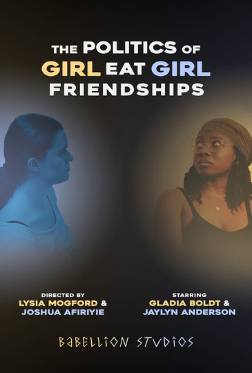 The Politics of Girl Eat Girl Friendships Poster