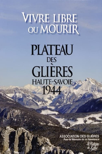 Le maquis des Glières : Vivre libre ou mourir