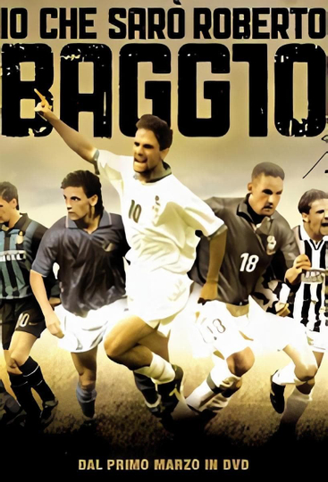 Io che sarò Roberto Baggio Poster