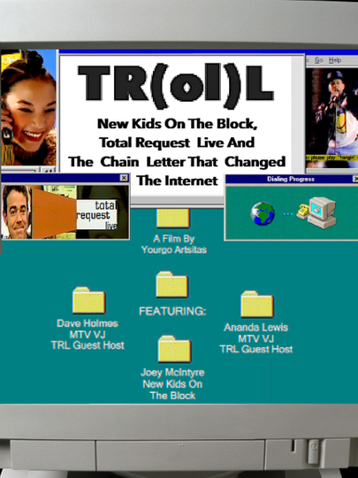 TR(ol)L: New Kids on the Block, Total Request Live and the Chain Letter That Changed the Internet Poster