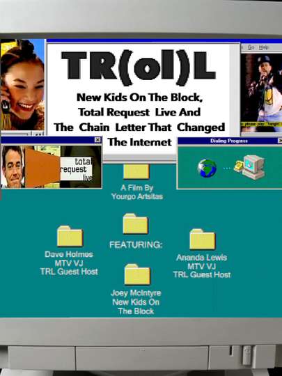 TR(ol)L: New Kids on the Block, Total Request Live and the Chain Letter That Changed the Internet Poster