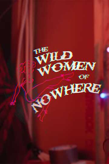 The Wild Women of Nowhere Poster