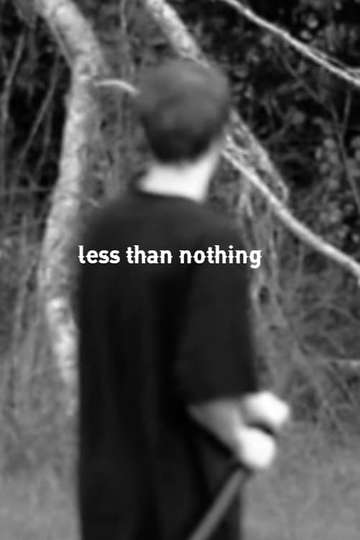Less Than Nothing Poster