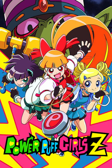 Powerpuff Girls Z (2006 - 2007) - TV Show | Moviefone