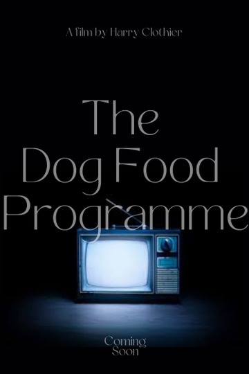 The Dog Food Programme Poster