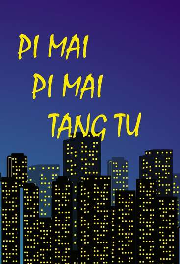 Pi Mai Pi Mai Tang Tu Poster
