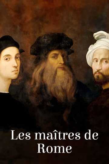 Les Maîtres de Rome : Michel-Ange, Raphaël et Léonard de Vinci