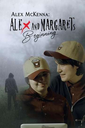 Alex McKenna: Alex & Margaret's Beginning Poster
