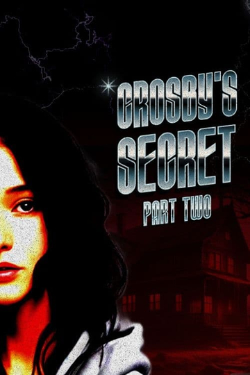 Crosby's Secret: Part Two Poster