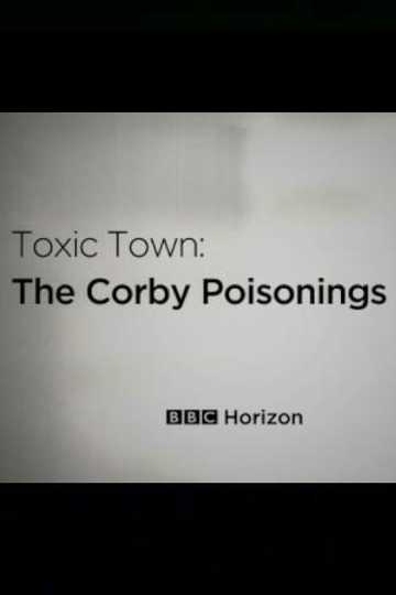 Toxic Town: The Corby Poisonings