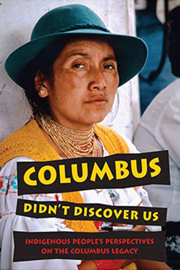 Columbus Didn't Discover Us - Cast, Reviews, Trailers & Where To Watch 