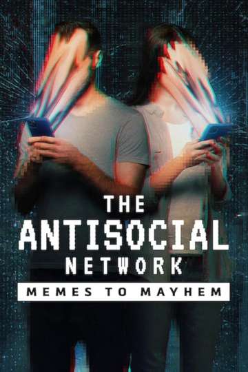 The Antisocial Network: Memes to Mayhem (2024) - Movie - Moviefone