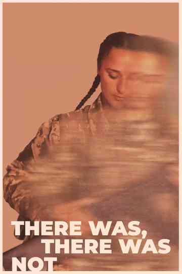 There Was, There Was Not Poster