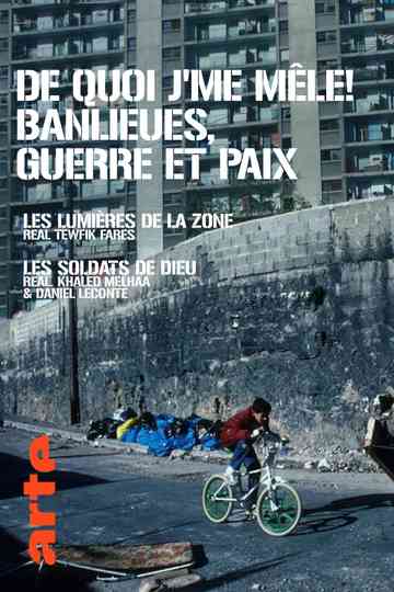 De Quoi J'Me Mêle ! Banlieues, Guerre Et Paix Poster