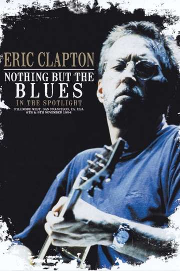 Eric Clapton - Nothing But the Blues Poster